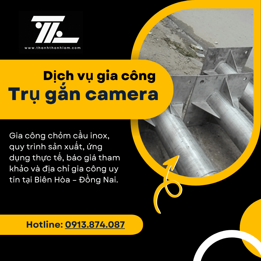 Dịch vụ gia công Trụ gắn camera