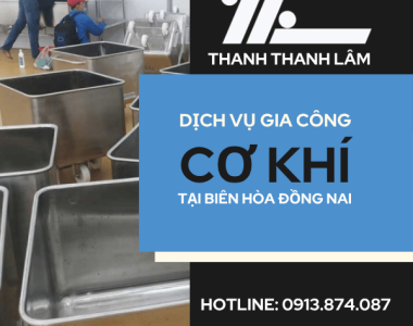 DỊCH VỤ GIA CÔNG CƠ KHÍ BIÊN HÒA ĐỒNG NAI