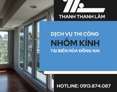 THI CÔNG NHÔM KÍNH BIÊN HÒA ĐỒNG NAI